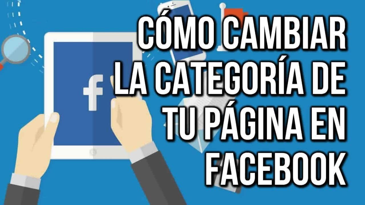 Cambiar categoría de mi página de Facebook: Guía paso a paso