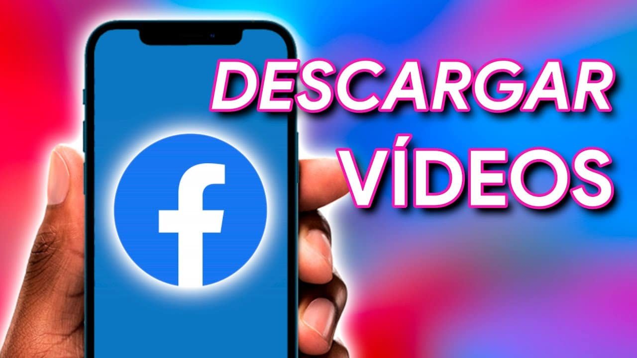 Descarga vídeos de Facebook en tu celular: Guía fácil