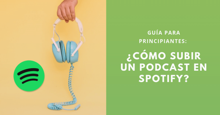 Publica Tu Podcast en Spotify: Una Guía Paso a Paso